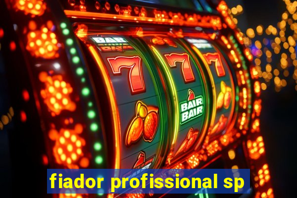 fiador profissional sp